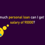 How much personal loan can I get with a salary of 90000?